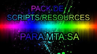 #4 - Pack de SCRIPTS/RESOURCES para MTA:SA
