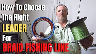 How to choose the right LEADER for BRAID FISHING LINE 