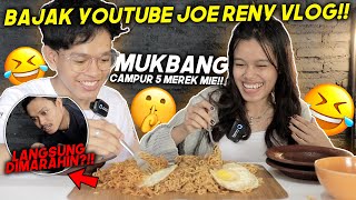 YOUTUBE JOE RENY VLOG DIBAJAK ADEK!! MUKBANG 5 MEREK MIE INSTAN! ENDINGNYA DIMARAHIN!??😱