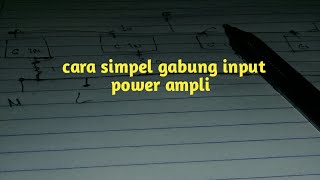 cara menggabungkan input power ampli