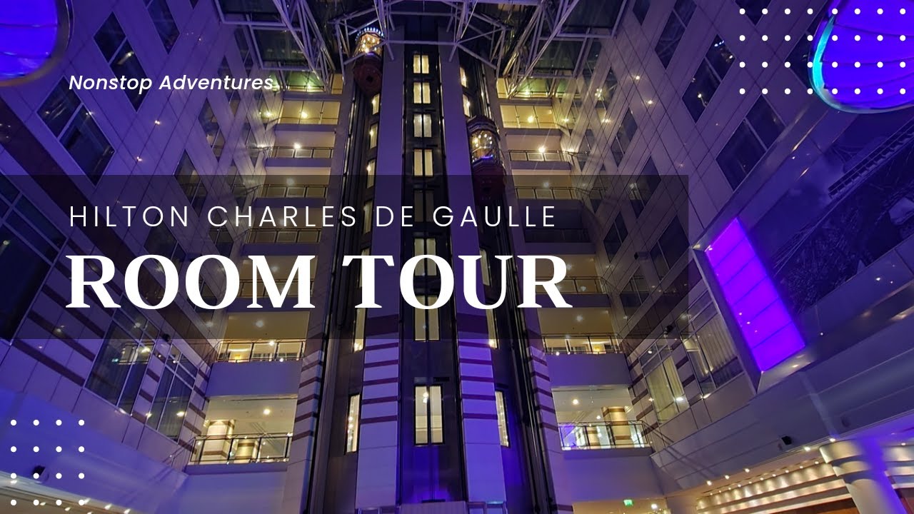 Hilton Paris Charles De Gaulle Room Tour