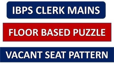 FLOOR BASED PUZZLE (VACANT SEAT) || IBPS CLERK MAINS 2019 || MEMORY BASED PUZZLE