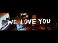 Miniature de la vidéo de la chanson We Love You