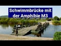 Gewässerübergang mit Amphibie M3 -Schwimmschnellbrücke - Bundeswehr Brückenpioniere im Einsatz