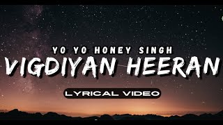 Vigdiyan Heeran Lyrics - Full Video | honey Singh new song (Official Lyrics Video) | Honey 3.0 |