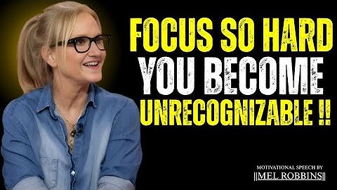 Focus So Hard You Become Unrecognizable, Mel Robbins || #motivationalspeech
