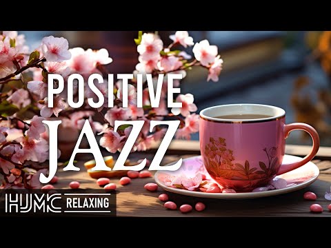 Positive Morning Spring Jazz ☕Exquisite February Coffee Music & Sweet Bossa Nova Jazz for Good Moods