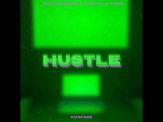 Marwan Moussa X Randar X Alyoung X Khafage - Hustle | هصل
