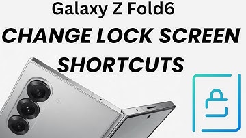 How To Change Lock Screen Shortcuts On Samsung Galaxy Z Fold 6