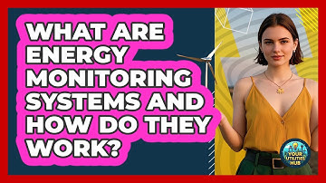 What Are Energy Monitoring Systems And How Do They Work? - Your Utilities Hub