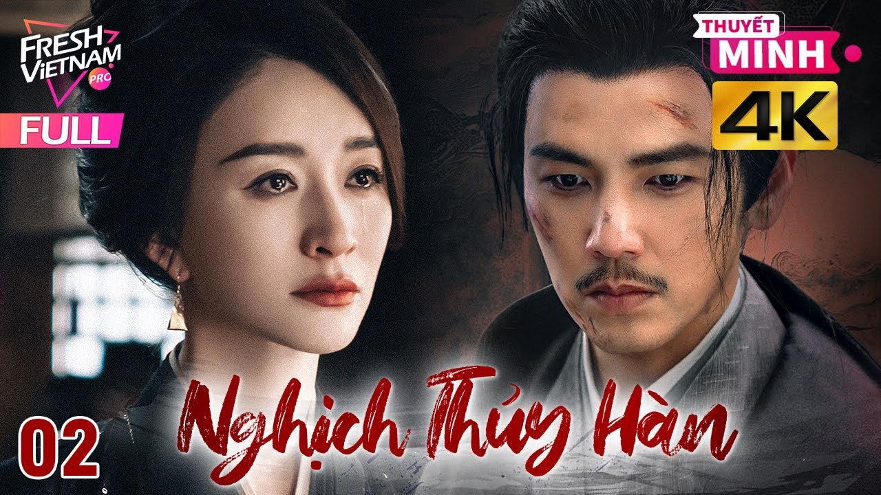 【Thuyết Minh】Nghịch Thủy Hàn l Tập 02 l Phim Cũ Kiếm Hiệp Trung Quốc  