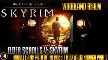 Skyrim - Middle Earth Path of the Hobbit Mod Walkthrough Part 5 - Woodland Realm