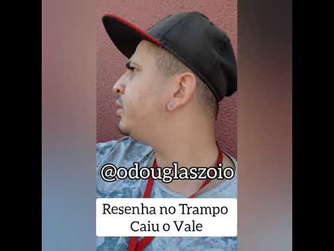 Resenha no Trampo - Caiu o Vale