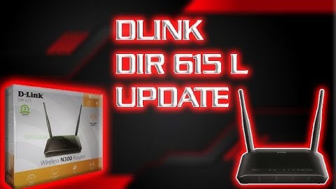HOW TO UPDATE D-LINK 615L N300 ROUTER TO BEST VERSION