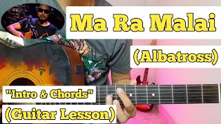Ma Ra Malai - Albatross | Guitar Lesson | Intro & Chords | (KRIPA UNPLUGGED S2)