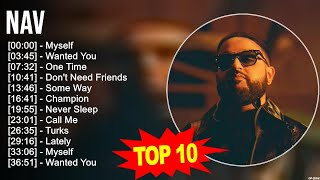 Nav 2023 MIX ~ Top 10 Best Songs ~ Greatest Hits ~ Full Album