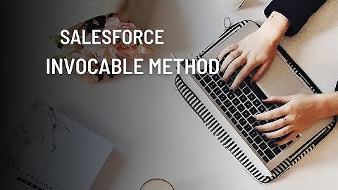 Invocable Method Salesforce