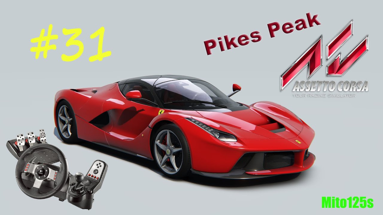 Assetto Corsa + Logitech G27 #31 Pikes Peak + Ferrari LaFerrari - YouTube