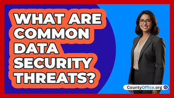 What Are Common Data Security Threats?