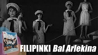 Video thumbnail of "Filipinki - Bal Arlekina. Oryginalny teledysk, 1964 r."