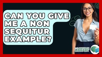 Can You Give Me A Non Sequitur Example? - The Language Library