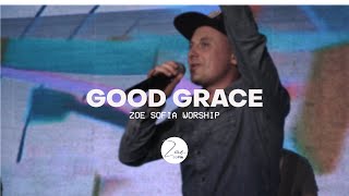 Добра благодат | Good Grace | Zoe Sofia Worship