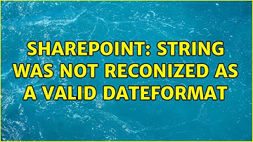 Sharepoint: String was not reconized as a valid dateformat