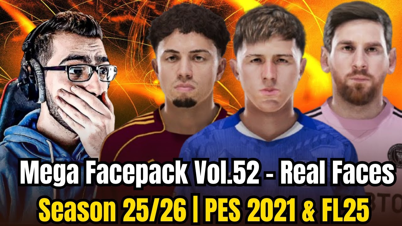 🧠 Mega Facepack Vol.52– Real Faces Season 25/26 | PES 2021 & FL25