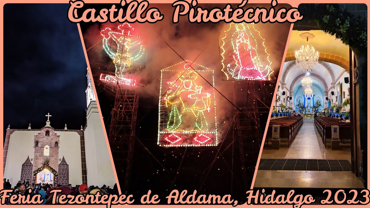 2° Castillos Pirotécnicos - Feria Tezontepec de Aldama, Hidalgo 2023