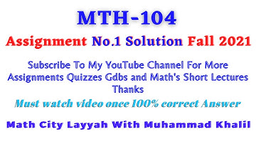 MTH104 Assignment No.1 Solution Fall 2021||VU|| ||MTH104|| ||SOLUTION|| ||FALL 2021||