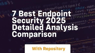 7 best endpoint security 2025 detailed analysis comparison