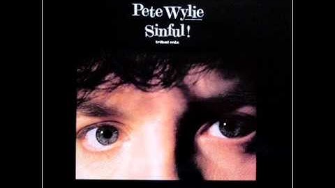 PETE WYLIE - Sinful! (Tribal Mix) - 1986