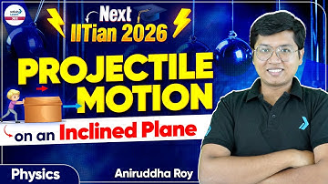 Projectile Motion on an Inclined Plane | Physics | JEE 2026 Preparation | LIVE @InfinityLearn-JEE