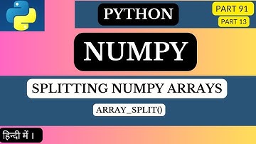 NumPy Splitting Array | How to Split NumPy Arrays@arvindprogramming