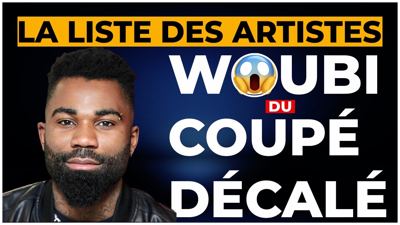 TIESCO VIENT DE SORTIR LA LISTE DES ARTISTES  WOUBI DU COUPÉ DÉCALÉ DANS LE SHOWBIZ IVOIRIEN