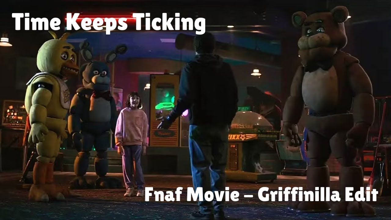 (Fnaf Movie Edit) Time Keeps Ticking by Griffinilla/Fandroid