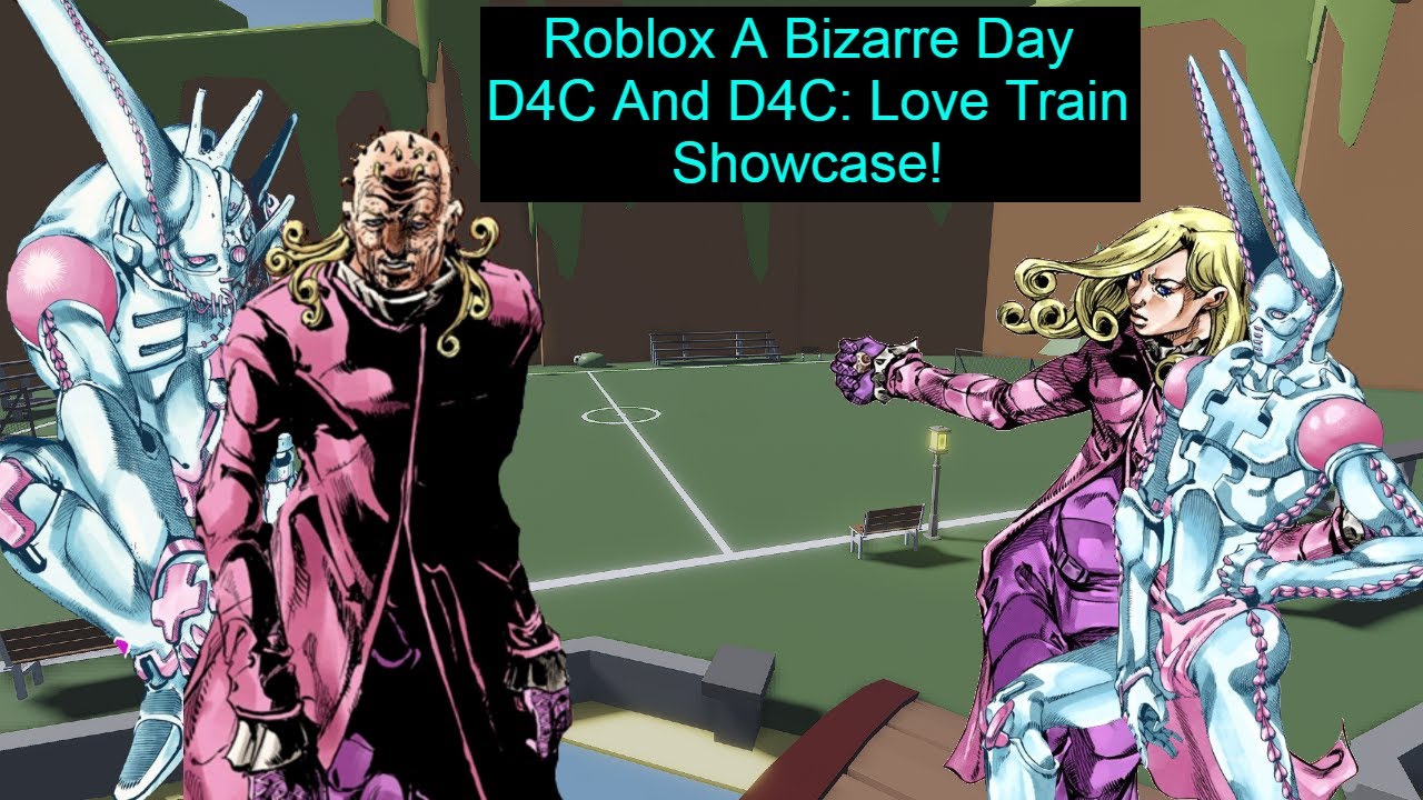 Roblox A Bizarre Day D4C And D4C: Love Train Showcase! 