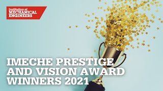IMechE Prestige and Vision Award Winners 2021