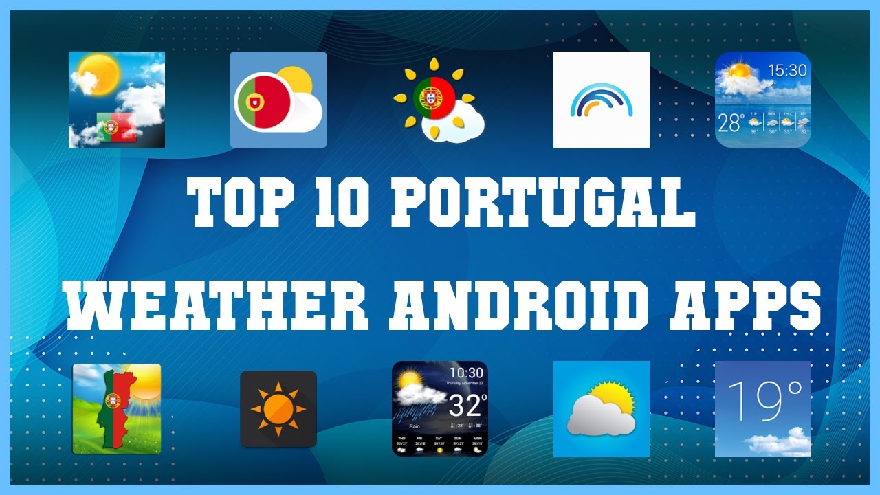 Top 10 Portugal weather Android App | Review