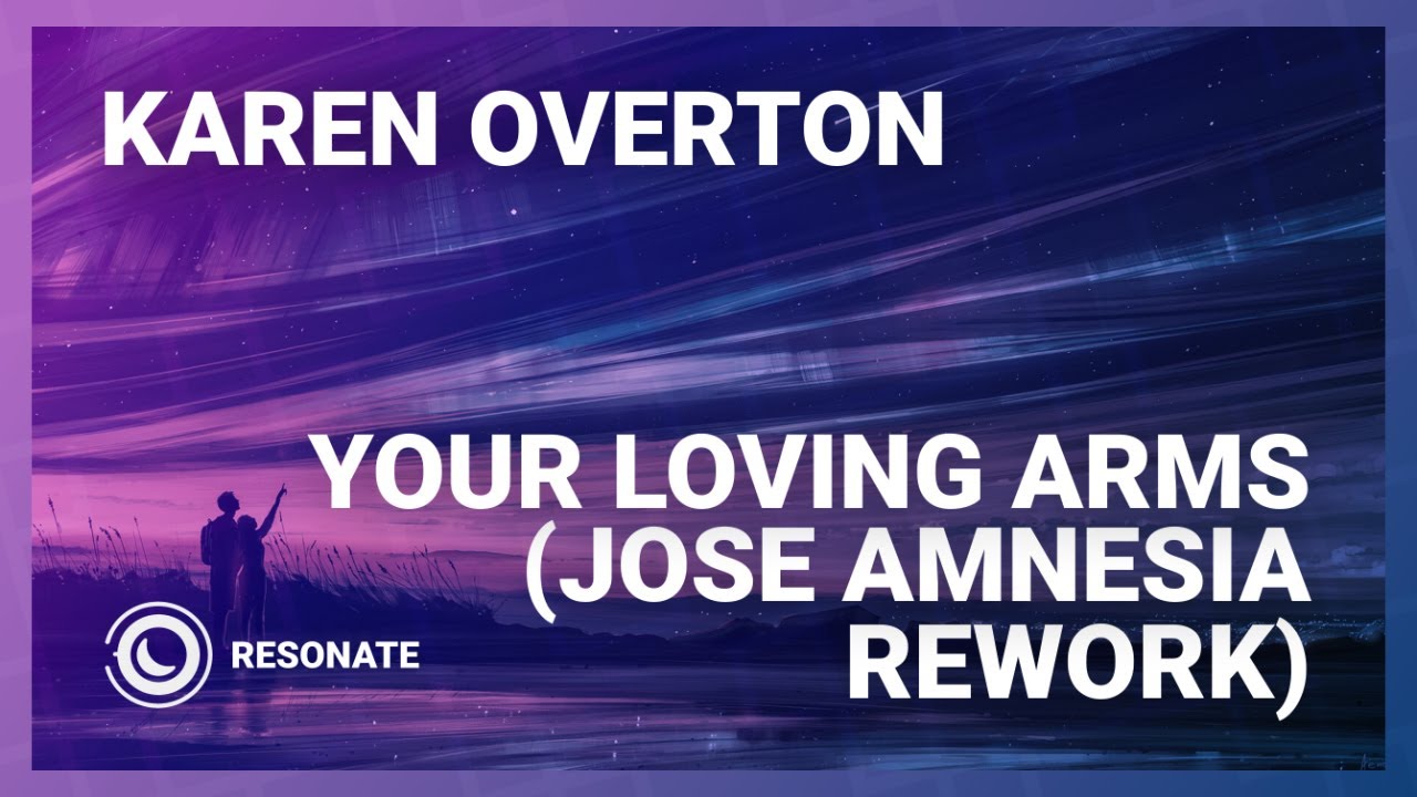 Karen Overton - Your Loving Arms (Jose Amnesia Extended Rework)