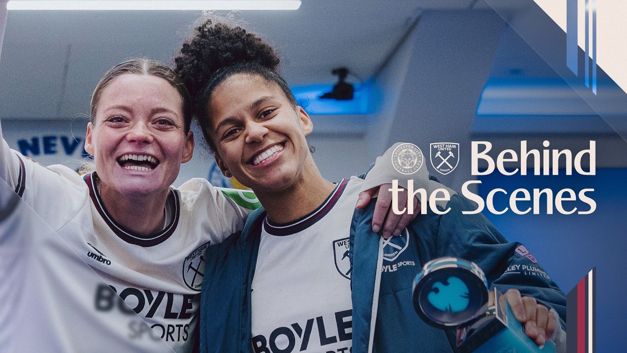 Martinez & Hanshaw Secure Away Win! | Leicester City Women 1-2 West Ham Women | Behind the Scenes 🎥