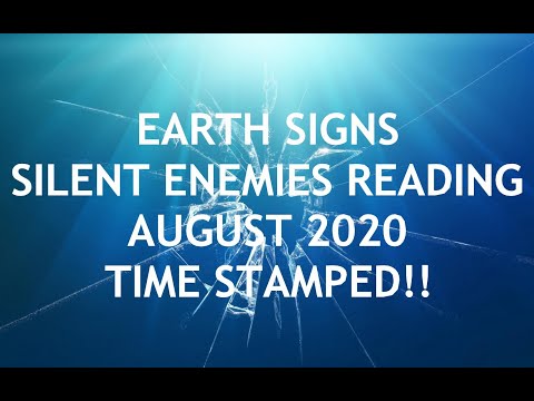 SILENT ENEMIES READING: EARTH SIGNS🌍 AUGUST 2020!!🕒TIME STAMPED