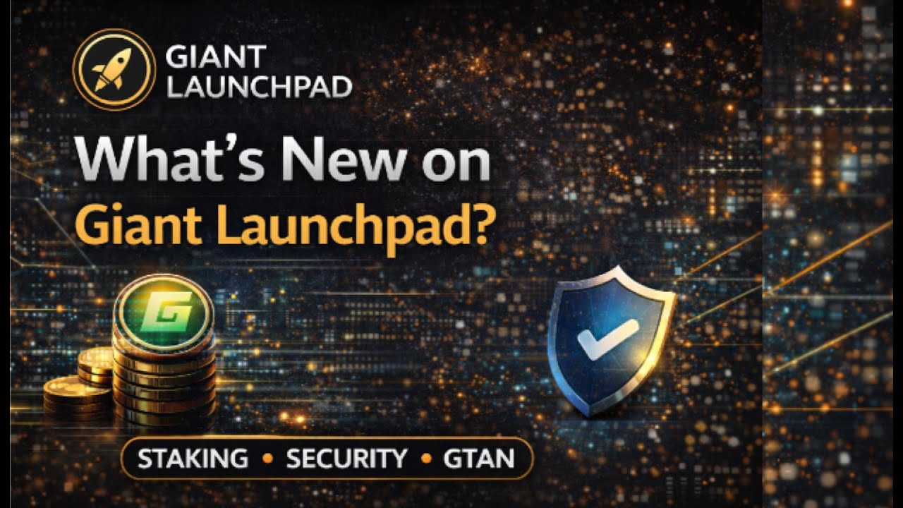 What’s New on the Giant Launchpad? | Staking, Security & GTAN Updates Explained