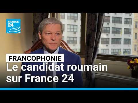 "La francophonie ne se limite pas à l'Afrique", dit Dacian Ciolos, candidat roumain à l'OIF