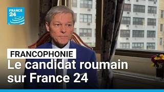 "La francophonie ne se limite pas à l'Afrique", dit Dacian Ciolos, candidat roumain à l'OIF