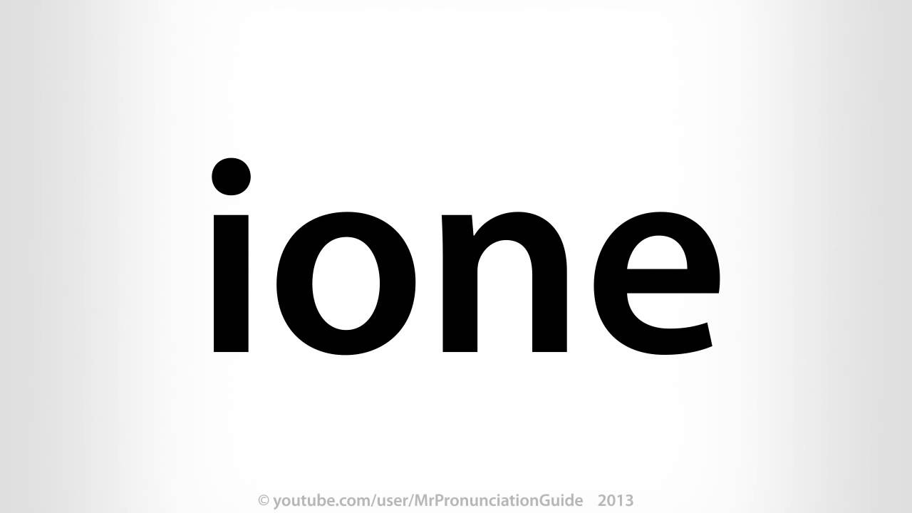 How To Pronounce Ione YouTube