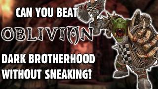 Can You Beat Oblivion's Dark Brotherhood Without Sneaking?