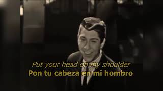 Paul Anka:Put your head on my shoulder.(Pon tu cabeza sobre mi hombro).Subtitulada al español.