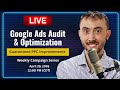 Live Google Ads Audit &amp; Optimization 🔴 | Guaranteed PPC Improvements | Weekly Campaign Series