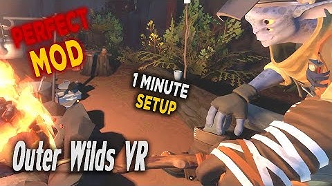 Outer Wilds VR Mod: First Impressions & Setup